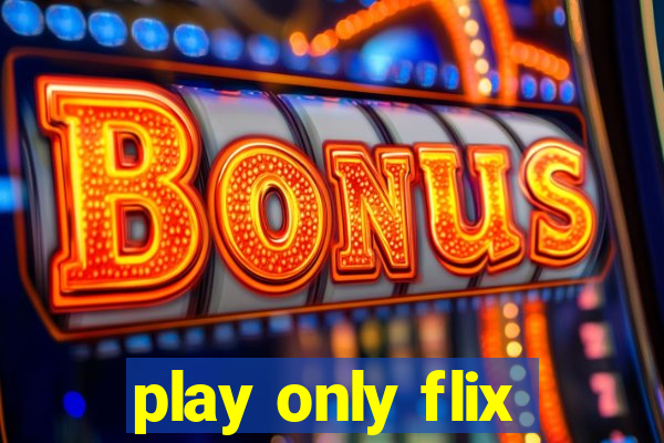 play only flix